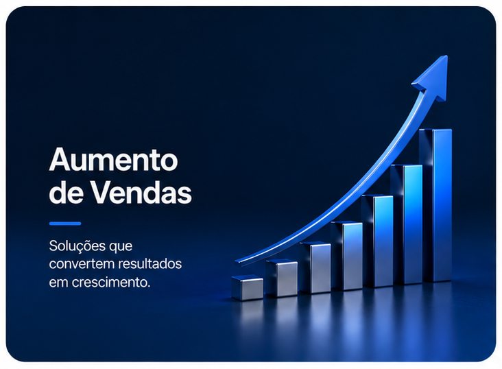 Aumento de Vendas: soluções que convertem resultados em crescimento.